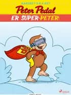 Peter Pedal - er Super-Peter! af H.A. Rey og Margret Rey