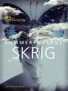 Sommerfuglens skrig af Jan Gustafsson