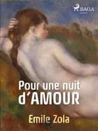 Pour une nuit d'amour af Émile Zola