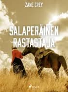 Salaperäinen ratsastaja af Zane Grey