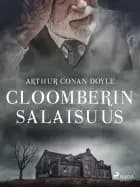 Cloomberin salaisuus af Arthur Conan Doyle