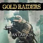 Gold raiders af Jan Larson