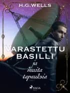 Varastettu basilli ja muita tapauksia af H. G. Wells