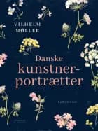 Danske kunstnerportrætter af Vilhelm Møller