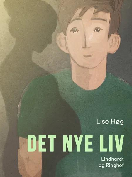 Det nye liv af Lise Høg