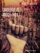 Undervejs mod livet af Martin Nielsen