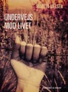 Undervejs mod livet af Martin Nielsen