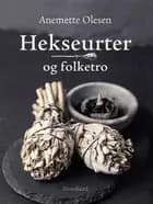 Hekseurter og folketro af Anemette Olesen