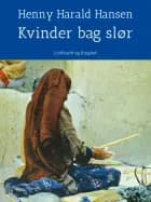 Kvinder bag slør - på rejse i Islams verden af Henny Harald Hansen