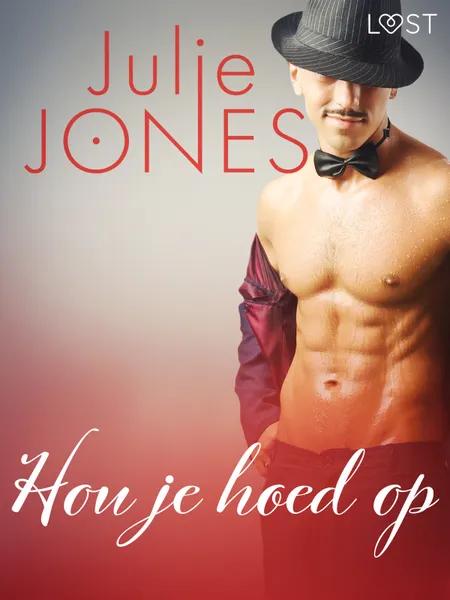 Hou je hoed op - erotisch verhaal af Julie Jones