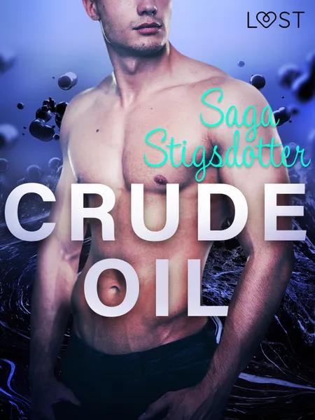 Crude Oil - Erotic Short Story af Saga Stigsdotter