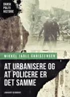 At urbanisere og at policere er det samme af Mikkel Jarle Christensen