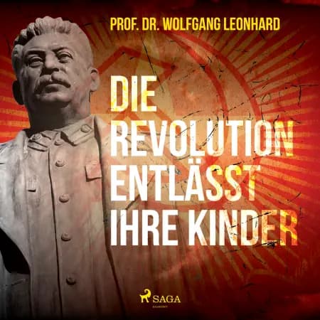 Die Revolution entlässt ihre Kinder af Wolfgang Leonhard