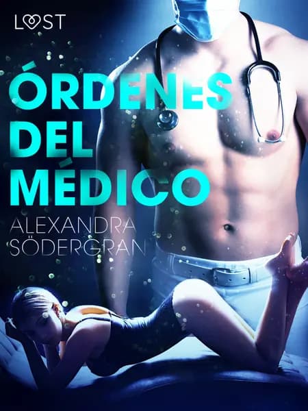 Órdenes del médico - Relato erótico af Alexandra Södergran