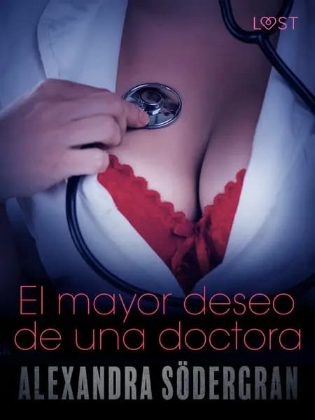 El mayor deseo de una doctora - Relato erótico af Alexandra Södergran