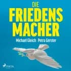 Die Friedensmacher af Petra Gerster og Michael Gleich