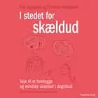 I stedet for skældud af Christina Abildgaard og Erik Sigsgaard