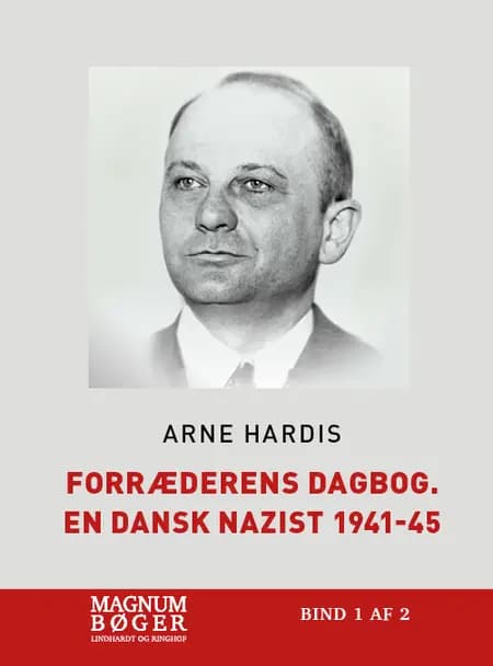 Forræderens dagbog. En dansk nazist 1941-45 af Arne Hardis