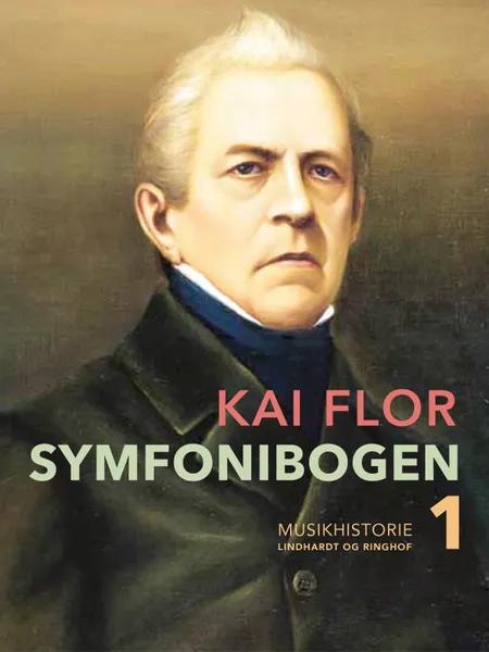 Symfonibogen. Bind 1 af Kai Flor