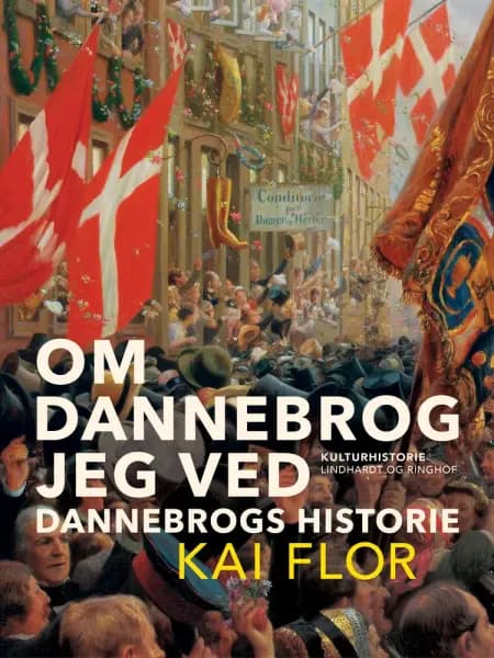 Om Dannebrog jeg ved. Dannebrogs Historie af Kai Flor