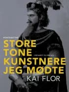 Store tonekunstnere jeg mødte af Kai Flor