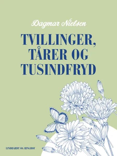Tvillinger, tårer og tusindfryd af Dagmar Nielsen