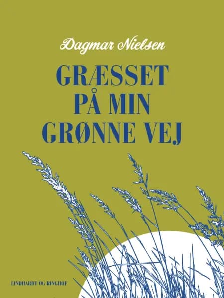 Græsset på min grønne vej af Dagmar Nielsen