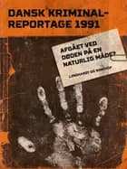 Afgået ved døden på en naturlig måde? af Diverse