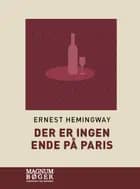 Der er ingen ende på Paris. Den reviderede udgave af Ernest Hemingway