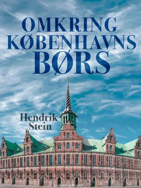 Omkring Københavns Børs af Hendrik Stein