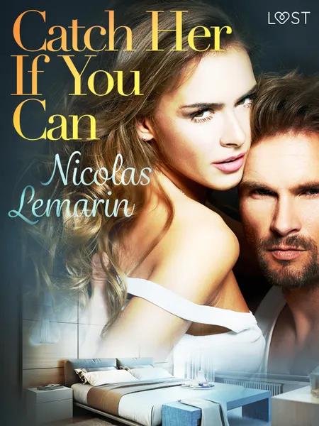 Catch Her If You Can - erotic short story af Nicolas Lemarin