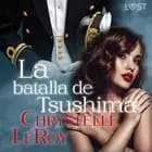 La batalla de Tsushima af Chrystelle LeRoy