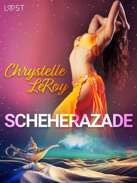 Scheherazade - Een erotische komedie af Chrystelle LeRoy