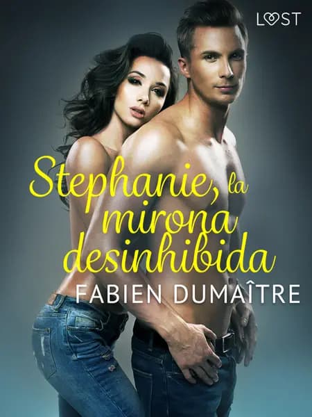 Stephanie, la mirona desinhibida - Relato corto erótico af Fabien Dumaître