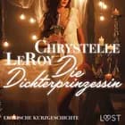 Die Dichterprinzessin - Erotische Kurzgeschichte af Chrystelle Leroy