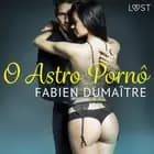 O Astro Pornô - Conto Erótico af Fabien Dumaître