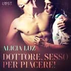 Dottore, sesso per piacere! Breve racconto erotico af Alicia Luz