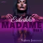 Madame 1: ESILEIKKI - eroottinen novelli af Valery Jonsson
