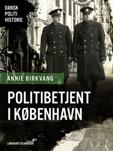 Politibetjent i København af Annie Birkvang