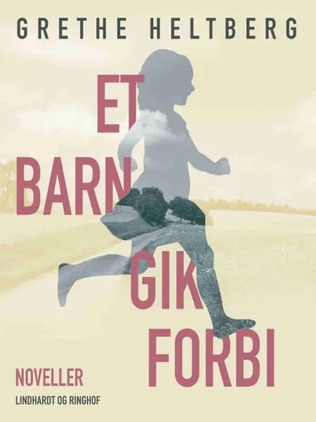 Et barn gik forbi af Grethe Heltberg