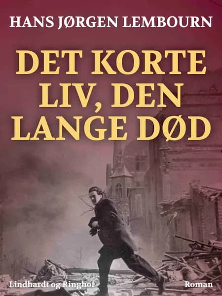 Det korte liv, den lange død af Hans Jørgen Lembourn
