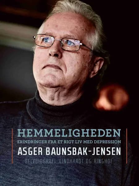 Hemmeligheden. Erindringer fra et rigt liv med depression af Asger Baunsbak-Jensen