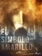 El símbolo amarillo af Robert William Chambers