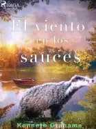El viento en los sauces af Kenneth Grahame