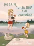 Josefin, lilla Emma och kattungen af Anita Gustavsson