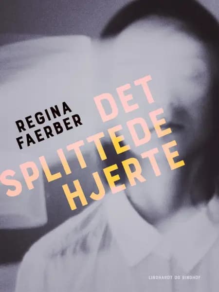 Det splittede hjerte af Regina Faerber