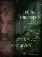Et ubrugeligt menneske af Egon Sørensen