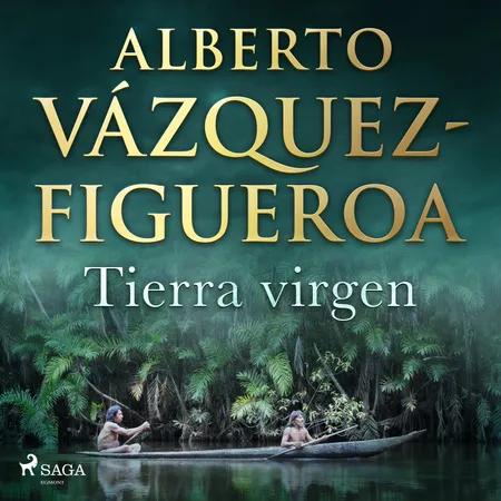 Tierra virgen af Alberto Vázquez Figueroa