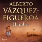 Hambre af Alberto Vázquez Figueroa