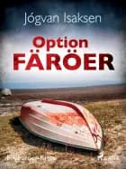 Option Färöer - Ein Färöer-Krimi af Jógvan Isaksen
